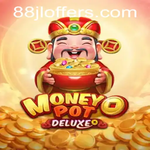 Exploring MoneyPotDELUXE: Unveiling the Thrilling World of 88JL